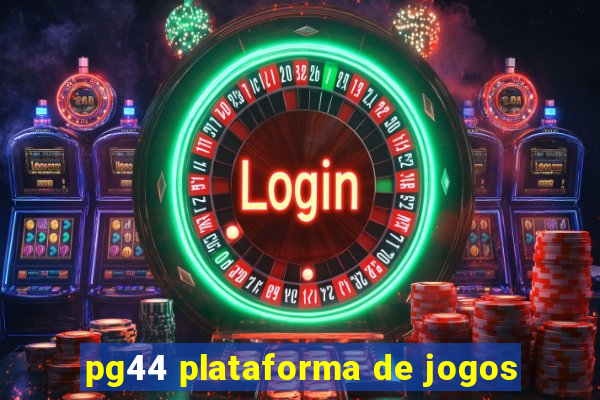 pg44 plataforma de jogos